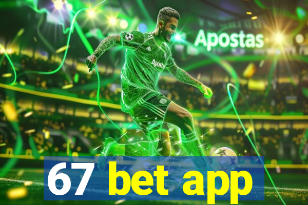 67 bet app